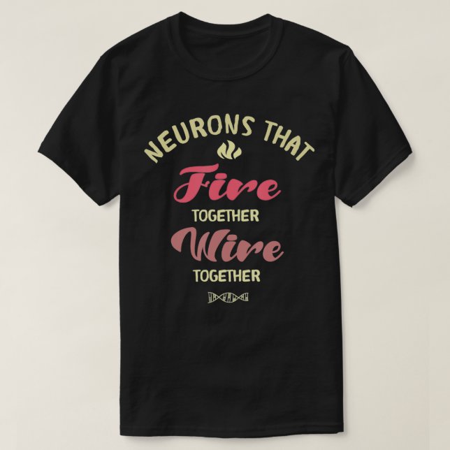 Camiseta Neurônios que disparam juntos se conectam entre as (Frente do Design)