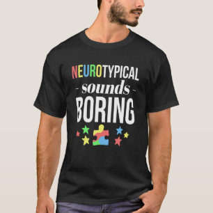 Camiseta Neurotípico soa aborrecido apoio à conscientização