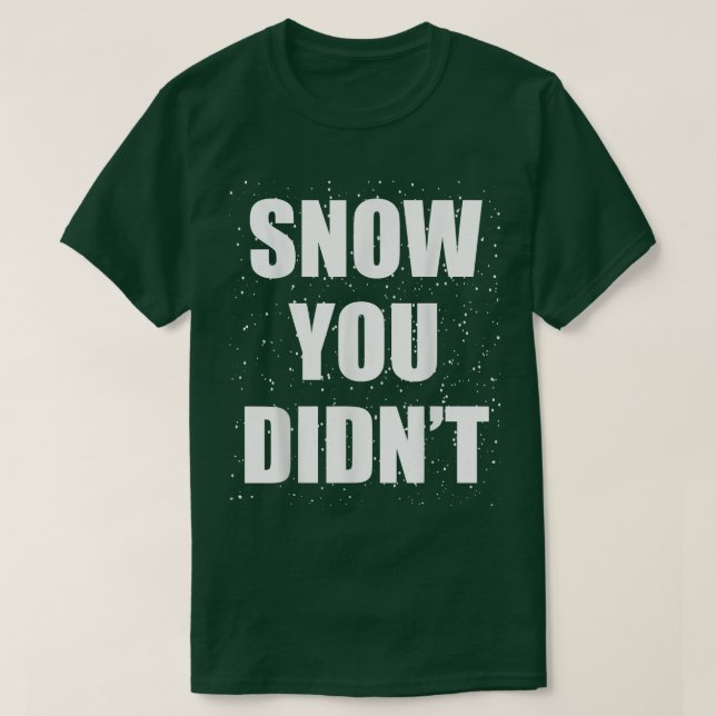 Camiseta Neve, você não fez Natal feio (Frente do Design)