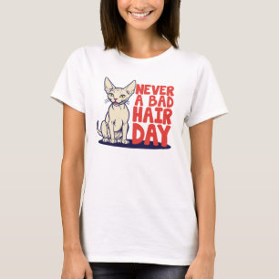 Camiseta Never a Bad Hair Day - Funny Sphynx Cat