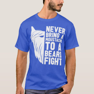 Camiseta Never Bring A Moustache To A Beard Men Full Beard