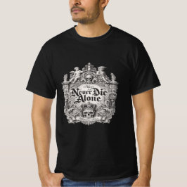 Camiseta Never Die Alone Gothic Skull Quote T-Shirt