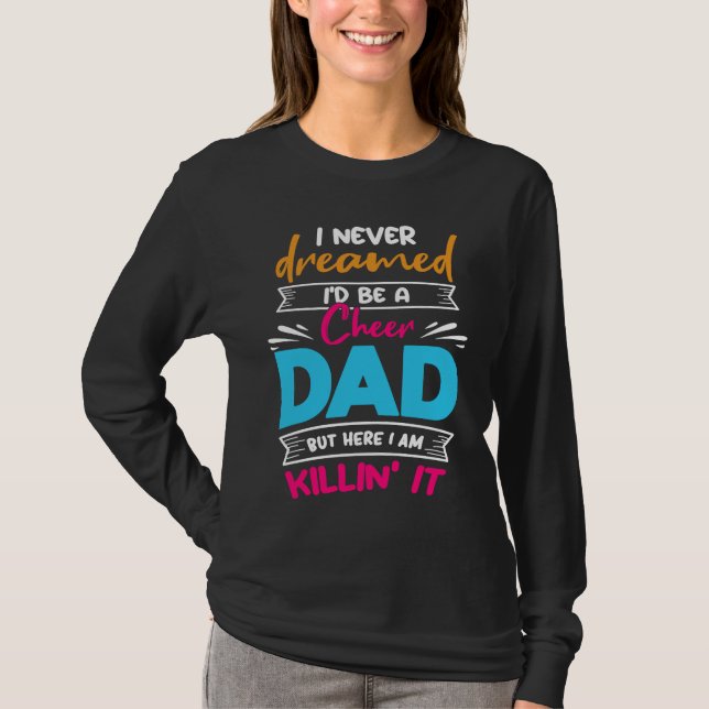 Camiseta Never Dreamed I'd Be A Cheer Dad Biggest Fan Cheer (Frente)