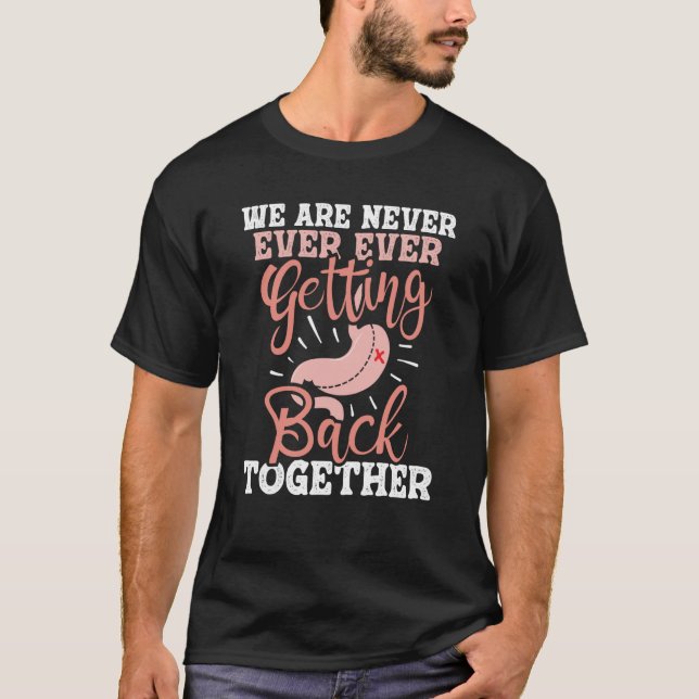Camiseta Never Ever Ever Getting Back  Gastric Sleeve Gastr (Frente)