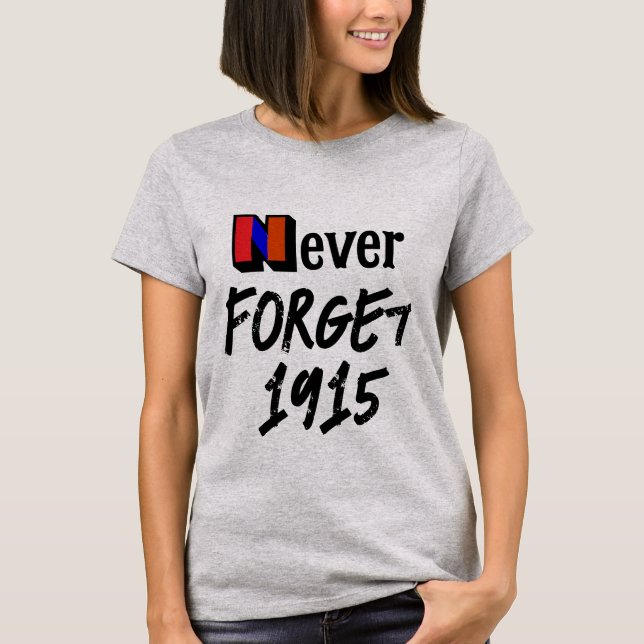 Camiseta Never Forget 1915 T-Shirt (Frente)