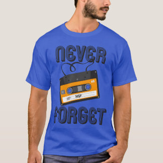 Camiseta Never Forget Analog Cassetteape 80S 90S