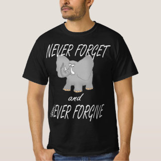 Camiseta Never Forget and Never Forgive