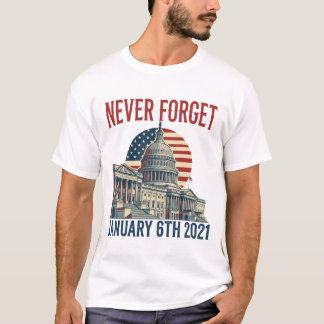 Camiseta Never Forget January 6th 2021 T-Shirt