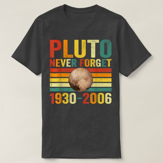 Camiseta Never Forget Pluto, Astronomy Space Science 1475 (Frente do Design)