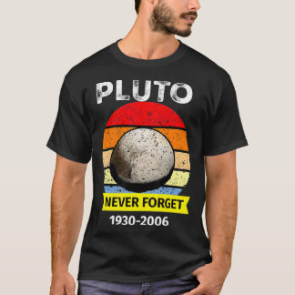 Camiseta Never Forget Pluto Funny space Science Retro Astro