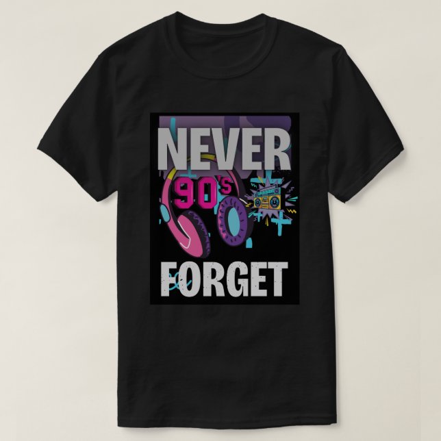 Camiseta Never Forget the 90s Retro Art Print (Frente do Design)