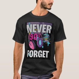 Camiseta Never Forget the 90s Retro Art Print