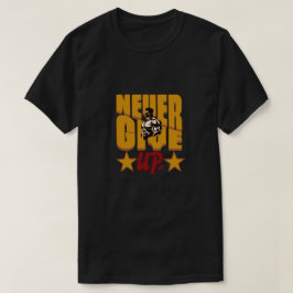 Camiseta Never Give Up Bodybuilding Motivation Design