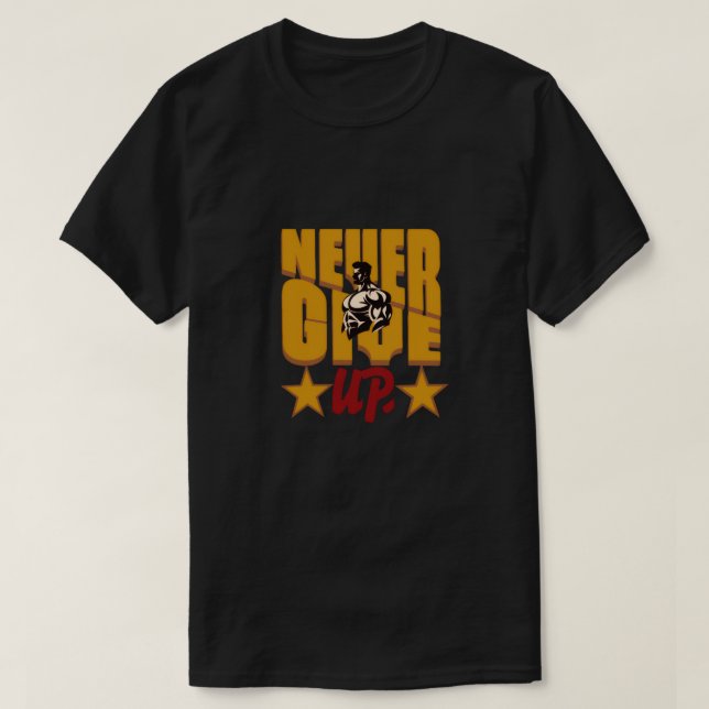 Camiseta Never Give Up Bodybuilding Motivation Design (Frente do Design)