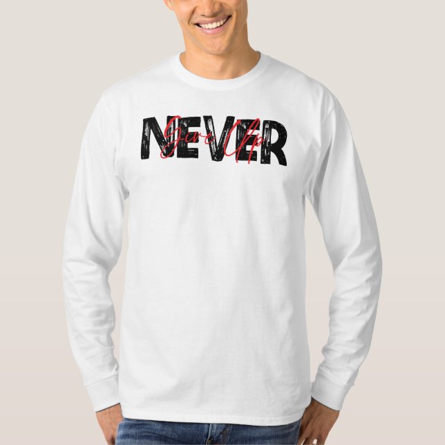 Camiseta Never Give Up, Inspirational Quote (Frente)