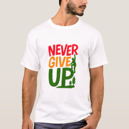 Camiseta Never Give Up – Man Lifting Words Design