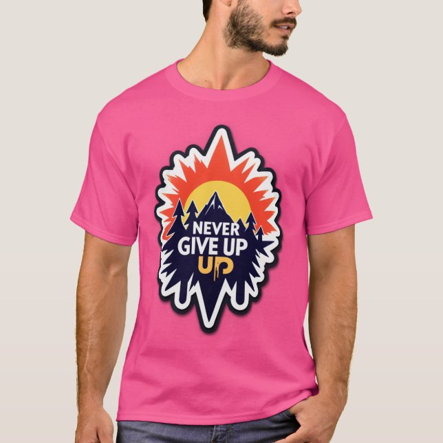 Camiseta NEVER GIVE UP – Rise with Determination (Frente)