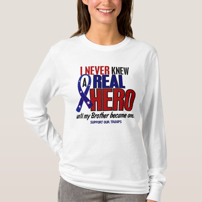 Camiseta Never Knew A Hero 2 Brother (Support Our Troops) (Frente)