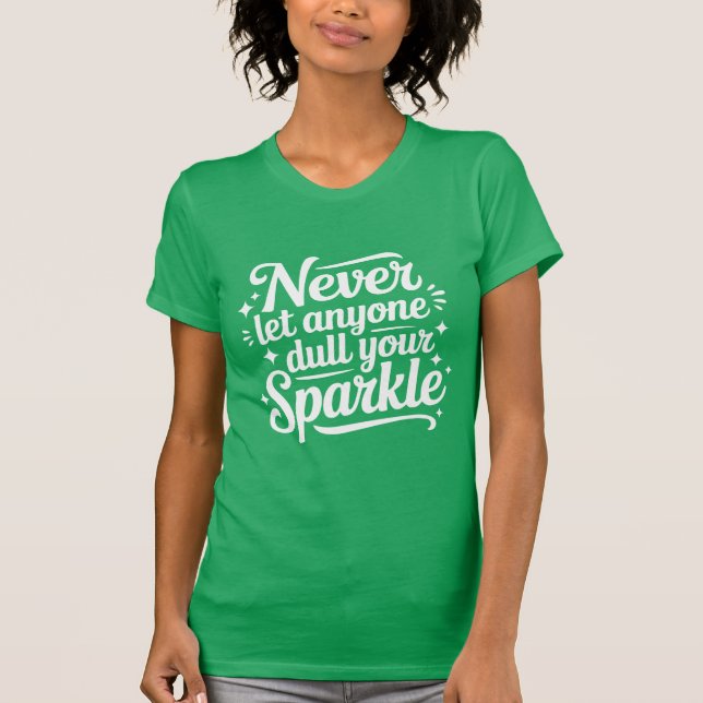 Camiseta Never Let Anyone Dull Your Sparkle – Mint (Frente)