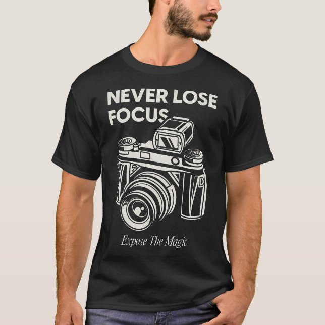Camiseta Never Lose Focus Expose The Magic (Analog Camera G (Frente)