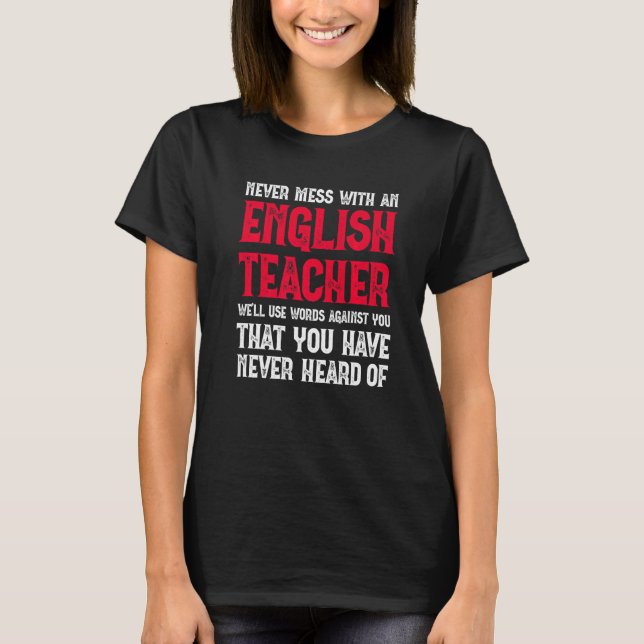 Camiseta Never Mess With An English Teacher  Grammar Teache (Frente)