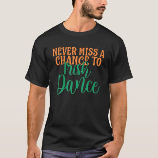 Camiseta Never Miss A Chance To Irish Dance Funny Irish Dan