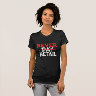 Camiseta Never Pay Retail – Bold Shopper Statement Tee