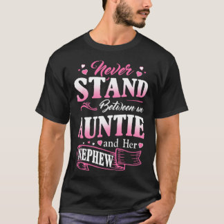 Camiseta Never Stand Between An Auntie And Her Nephew Mothe