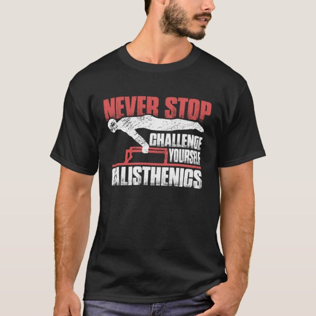Camiseta Never Stop Challenge Yourself Gym Workout Calisthe (Frente)