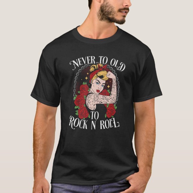 Camiseta Never Too Old To Rock N´Roll  Rockabilly Premium (Frente)