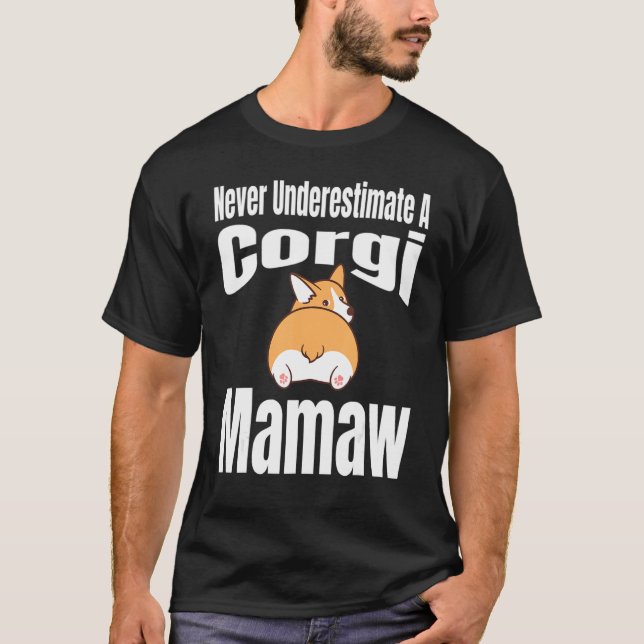 Camiseta Never Underestimate A Corgi Mamaw Dog Lover Owner  (Frente)
