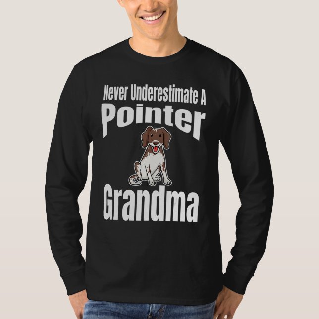 Camiseta Never Underestimate A Pointer Grandma Dog Lover Ow (Frente)