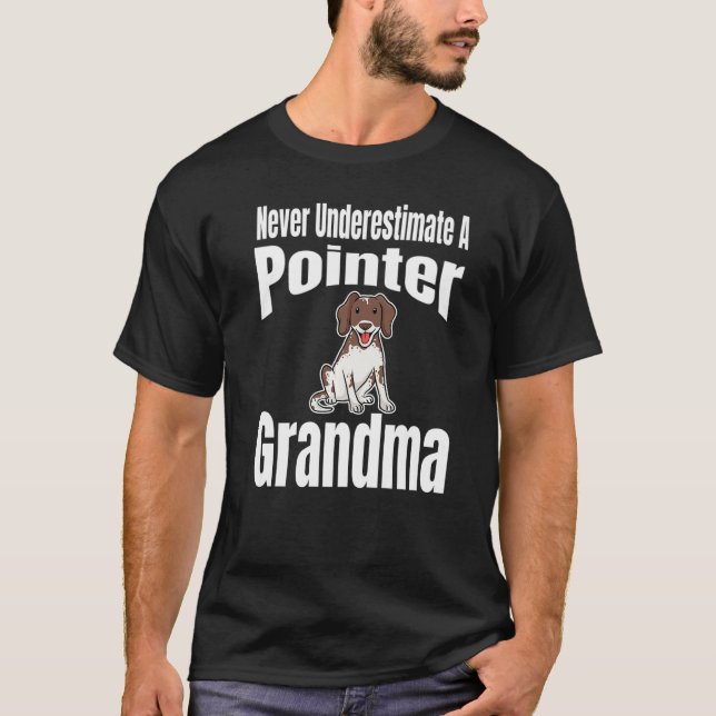 Camiseta Never Underestimate A Pointer Grandma Dog Lover Ow (Frente)