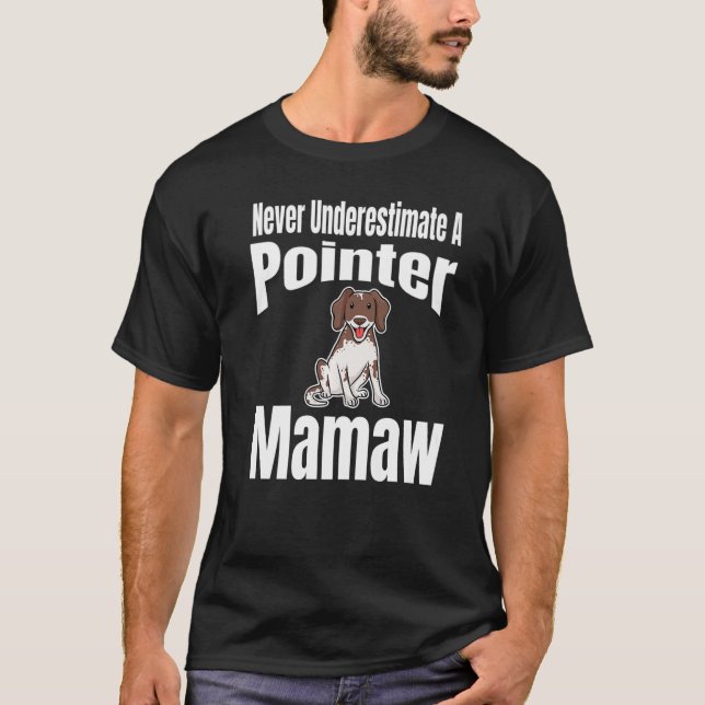 Camiseta Never Underestimate A Pointer Mamaw Dog Lover Owne (Frente)