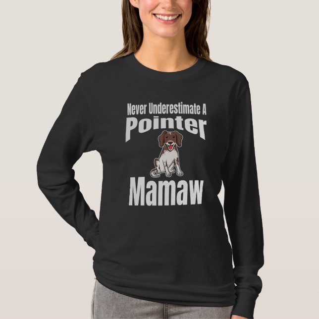Camiseta Never Underestimate A Pointer Mamaw Dog Lover Owne (Frente)