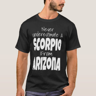 Camiseta Never Underestimate A Scorpio From Arizona Zodiac 