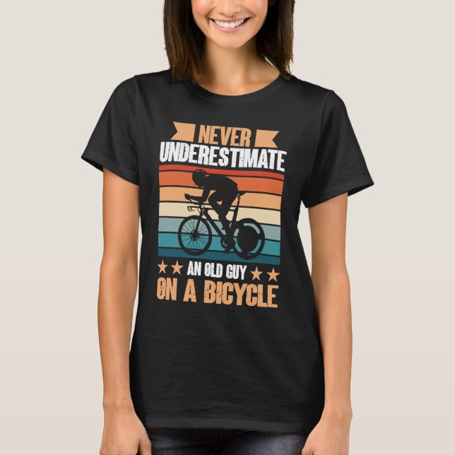 Camiseta Never Underestimate An Old Guy On A Bicycle For Bi (Frente)