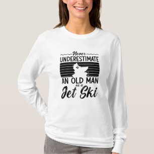 Camiseta Never Underestimate An Old Man Jet Skiing Jet Ski