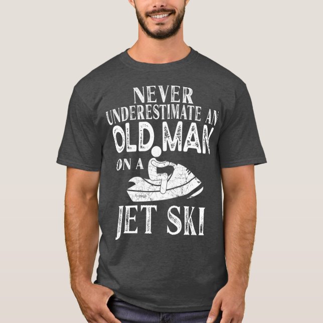 Camiseta Never Underestimate An Old Man On A Jet Ski Gift (Frente)
