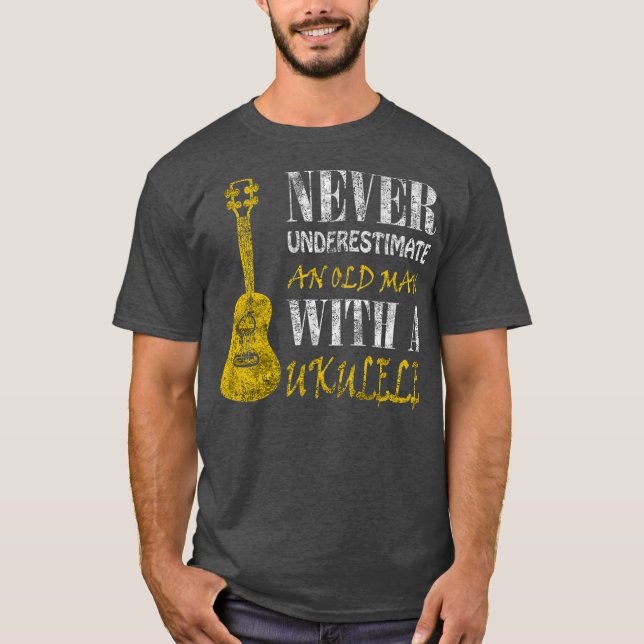 Camiseta Never underestimate an old man with a ukulele (Frente)