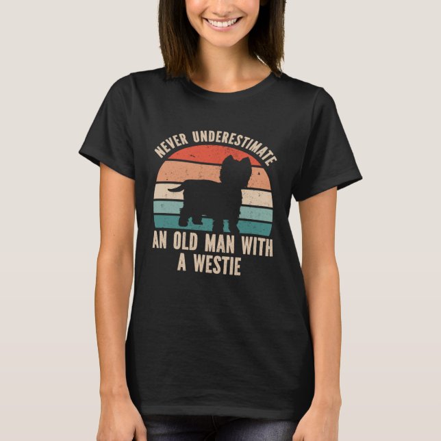 Camiseta Never Underestimate An Old Man With A Westie (Frente)
