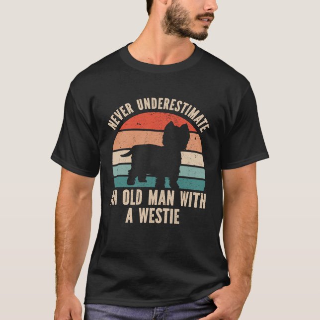 Camiseta Never Underestimate An Old Man With A Westie (Frente)