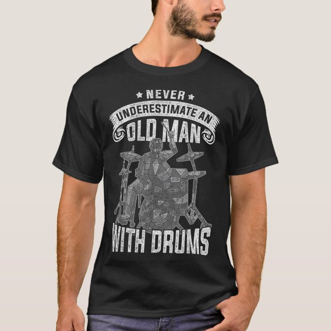 Camiseta Never Underestimate An Old Men With DrumsIf you ar (Frente)