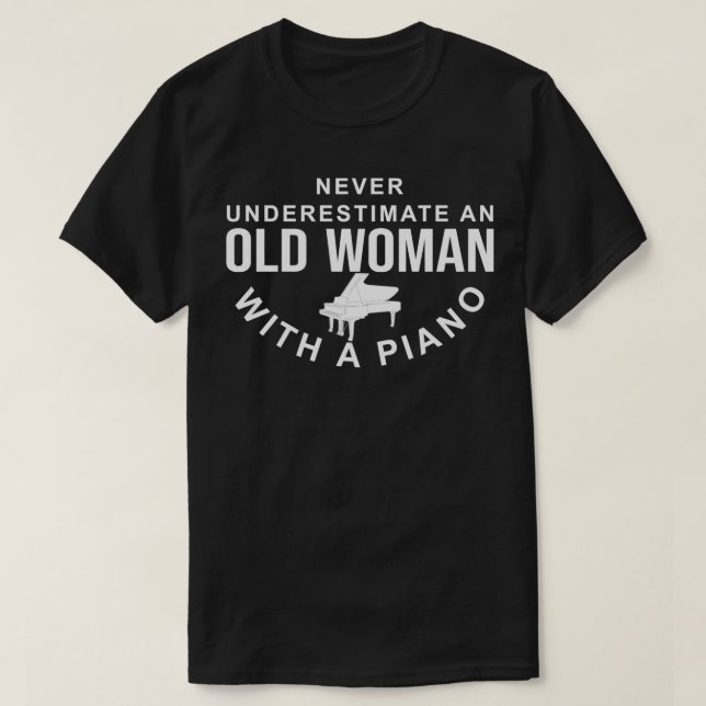 Camiseta Never Underestimate An Old Woman With A Piano Love (Frente do Design)