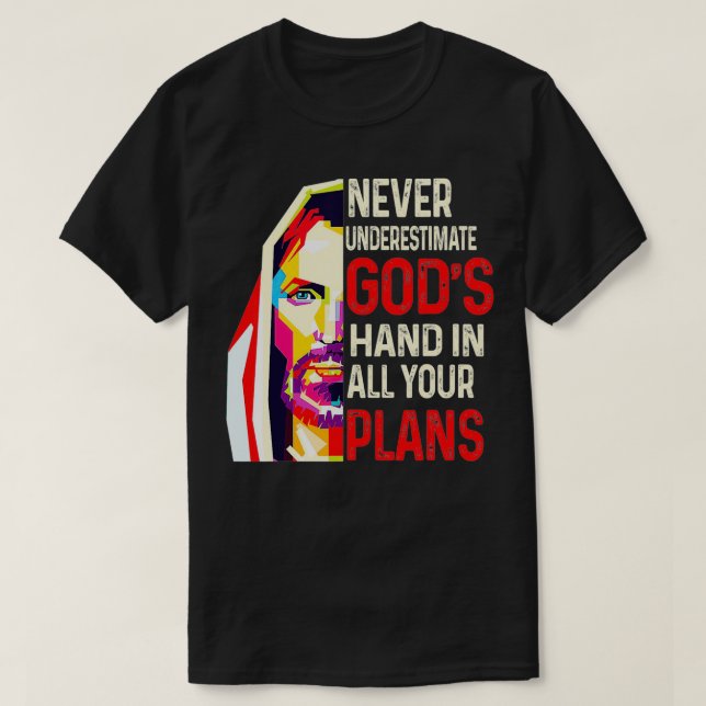 Camiseta Never underestimate God's hand in all your plans (Frente do Design)
