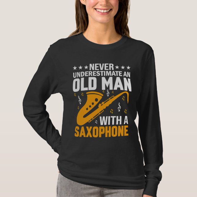 Camiseta Never Underestimate Old Man Saxophone Player Music (Frente)