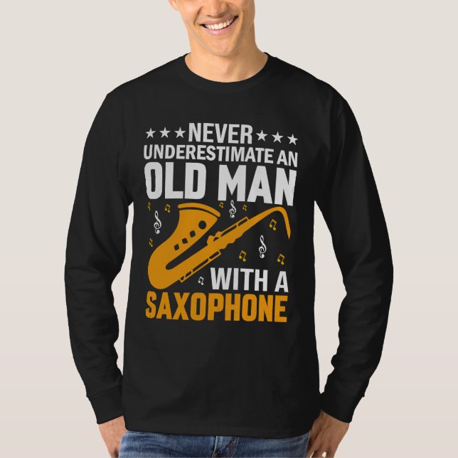 Camiseta Never Underestimate Old Man Saxophone Player Music (Frente)