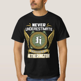 Camiseta Never Underestimate The Power Of A Hetherington