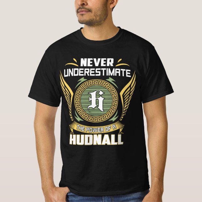 Camiseta Never Underestimate The Power Of A Hudnall (Frente)