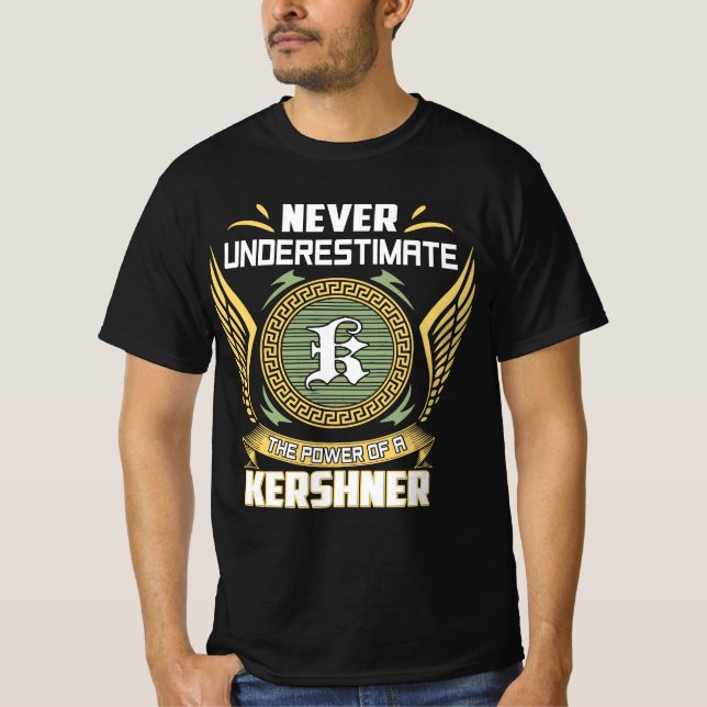 Camiseta Never Underestimate The Power Of A Kershner (Frente)